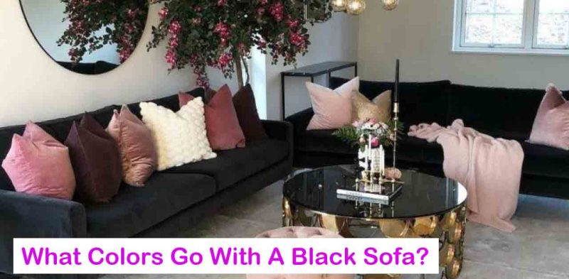What Colors Go With A Black Sofa