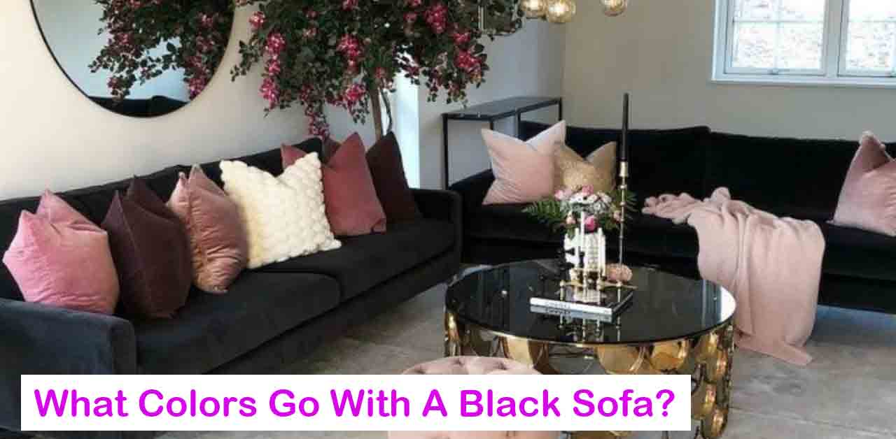 What Colors Go With A Black Sofa