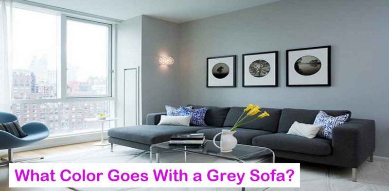 What color goes with a grey sofa