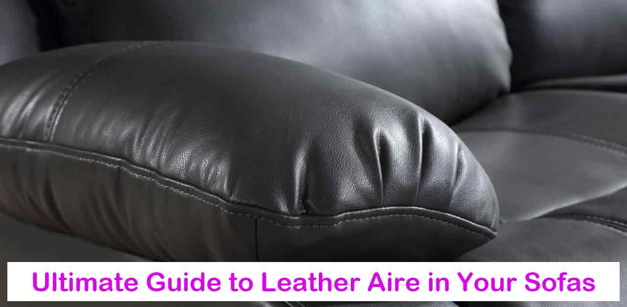 The-Ultimate-Guide-to-Leather-Aire-in-Your-Sofas